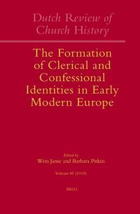 Produktbild: Dutch Review of Church History, Volume 85: The Formation of Clerical and Confessional Identities in Early Modern Europe