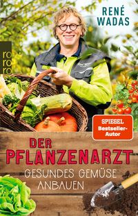 Bild vom Artikel Der Pflanzenarzt: Gesundes Gemüse anbauen vom Autor René Wadas