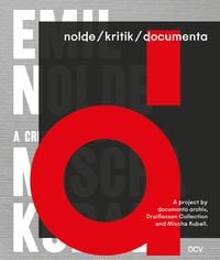 Produktbild: Nolde/kritik/documenta &ndash; A project by documenta archiv, Draiflessen Collection and Mischa Kuball