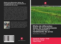 Produktbild: Efeito de diferentes datas de transplanta&ccedil;&atilde;o no crescimento e rendimento do arroz