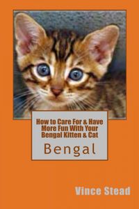 Produktbild: How to Care For & Have More Fun With Your Bengal Kitten & Cat