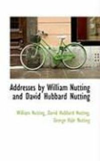 Produktbild: Addresses by William Nutting and David Hubbard Nutting