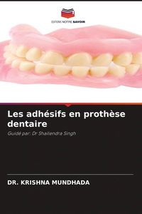 Produktbild: Les adh&eacute;sifs en proth&egrave;se dentaire