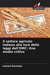 Produktbild: Il settore agricolo indiano alla luce delle leggi dell'OMC: Uno studio critico