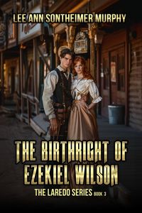 Produktbild: The Birthright of Ezekiel Wilson (The Laredo Series, #3)