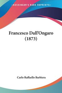 Produktbild: Francesco Dall'Ongaro (1873)