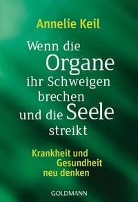 Produktbild: Wenn die Organe ihr Schweigen brechen und die Seele streikt