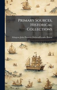 Produktbild: Primary Sources, Historical Collections
