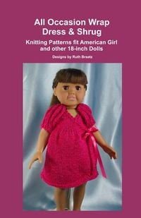 Produktbild: All Occasion Wrap Dress & Shrug, Knitting Patterns fit American Girl and other 18-Inch Dolls