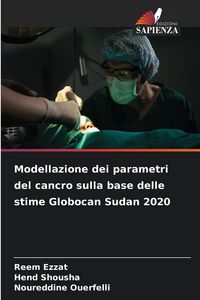 Produktbild: Modellazione dei parametri del cancro sulla base delle stime Globocan Sudan 2020