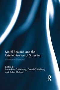 Produktbild: Moral Rhetoric and the Criminalisation of Squatting
