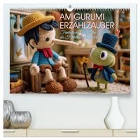 Produktbild: Amigurumi Erz&auml;hlzauber. Fantastische Geschichten als H&auml;kelkunst inszeniert (hochwertiger Premium Wandkalender 2026 DIN A2 quer), Kunstdruck in Hochglanz