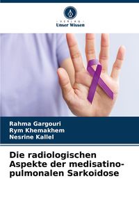 Produktbild: Die radiologischen Aspekte der medisatino-pulmonalen Sarkoidose