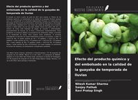 Produktbild: Efecto del producto qu&iacute;mico y del embolsado en la calidad de la guayaba de temporada de lluvias