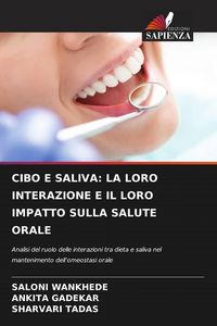 Produktbild: Cibo E Saliva: La Loro Interazione E Il Loro Impatto Sulla Salute Orale