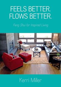 Produktbild: Feels Better. Flows Better. Feng Shui for Inspired Living