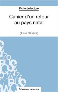Produktbild: Cahier d'un retour au pays natal d'Aim&eacute; C&eacute;saire (Fiche de lecture)