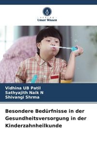 Produktbild: Besondere Bed&uuml;rfnisse in der Gesundheitsversorgung in der Kinderzahnheilkunde