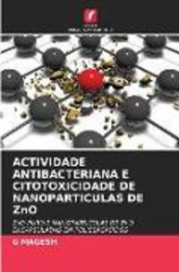 Produktbild: Actividade Antibacteriana E Citotoxicidade De Nanoparticulas De Zno