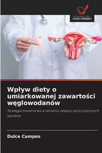Produktbild: Wp&iquest;yw diety o umiarkowanej zawarto&iquest;ci w&iquest;glowodan&oacute;w