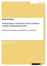 Produktbild: Arbeitnehmer motivieren durch moderne variable Verg&uuml;tungssysteme