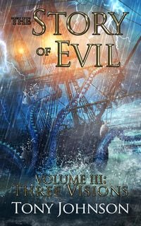 Produktbild: The Story of Evil - Volume III: Three Visions