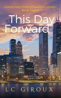 Produktbild: This Day Forward (Lovers and Other Strangers, #12)