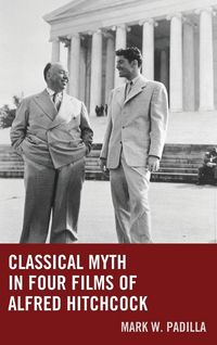 Produktbild: Classical Myth in Four Films of Alfred Hitchcock