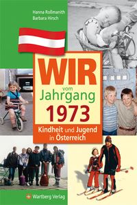 Produktbild: Wir vom Jahrgang 1973 - Kindheit und Jugend in &Ouml;sterreich