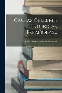 Produktbild: Causas C&eacute;lebres Hist&oacute;ricas Espa&ntilde;olas...