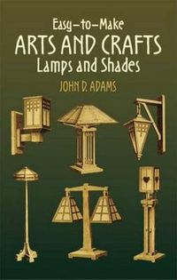 Produktbild: Adams, J: Easy-To-Make Arts and Crafts Lamps and Shades