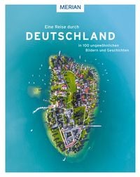 Produktbild: Eine Reise durch Deutschland in 100 ungew&ouml;hnlichen Bildern und Geschichten