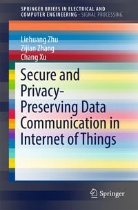 Produktbild: Secure and Privacy-Preserving Data Communication in Internet of Things