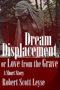 Produktbild: Dream Displacement, or Love from the Grave
