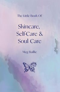 Produktbild: The Little Book of Skincare, Self-care and Soul Care