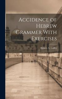 Produktbild: Accidence of Hebrew Grammer With Exercises