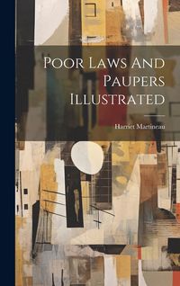 Produktbild: Poor Laws And Paupers Illustrated