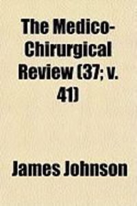 Produktbild: The Medico-Chirurgical Review (37; V. 41)