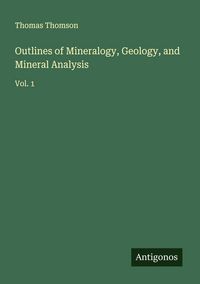 Produktbild: Outlines of Mineralogy, Geology, and Mineral Analysis