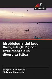 Produktbild: Idrobiologia del lago Ramgarh (U.P.) con riferimento alla diversit&agrave; ittica