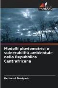 Produktbild: Modelli pluviometrici e vulnerabilit&agrave; ambientale nella Repubblica Centrafricana