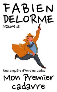 Produktbild: Mon Premier cadavre (Les enqu&ecirc;tes d'Antoine Leduc)