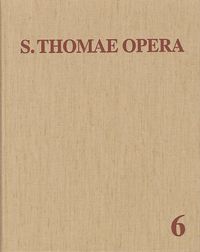 Bild vom Artikel Thomas von Aquin: Opera Omnia / Band 6: Reportationes - Opuscula dubiae authenticitatis vom Autor Thomas Aquin