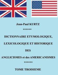 Produktbild: Dictionnaire Etymologique des Aglicismes et des Am&eacute;ricanismes