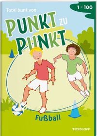 Produktbild: Total bunt von Punkt zu Punkt. Fu&szlig;ball. Von 1 bis 100
