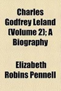 Produktbild: Charles Godfrey Leland (Volume 2); A Biography