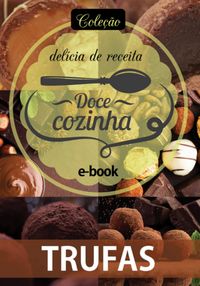 Produktbild: Cole&ccedil;&atilde;o Doc&ecirc; Cozinha - Trufas Ed.14