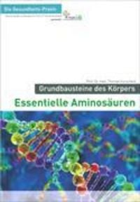 Produktbild: Grundbausteine des K&ouml;rpers: Essentielle Aminos&auml;uren