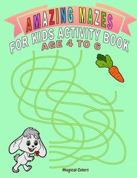 Produktbild: Amazing Mazes For Kids Activity Book Age 4 To 6