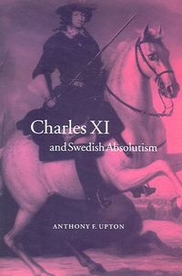 Produktbild: Charles XI and Swedish Absolutism, 1660 1697